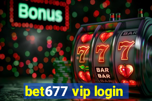 bet677 vip login